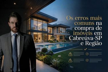 Os erros mais comuns na compra de im&oacute;veis em Cabre&uacute;va