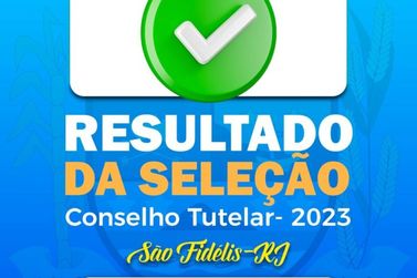 Resultado oficial da seleção do Conselho Tutelar de São Fidélis