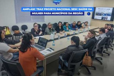 AMPLASC traz projeto nacional SESC Saúde da Mulher para municípios da região