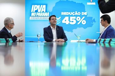 Governo anuncia redu&ccedil;&atilde;o de 45% no IPVA no Paran&aacute;