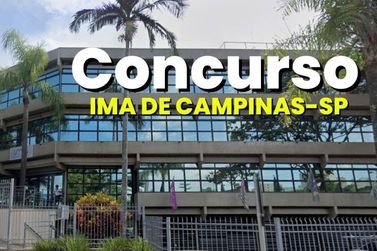 IMA abre concurso p&uacute;blico com sal&aacute;rios de at&eacute; R$ 5,6 mil em Campinas