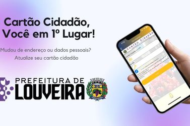 Prefeitura de Louveira alerta para prazo final do recadastramento do Cart&atilde;o Cidad&atilde;o