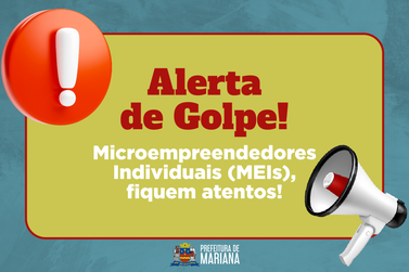 Prefeitura de Mariana alerta Microempreendedores Individuais (MEI) sobre golpe