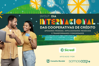 Dia Internacional das Cooperativas de Crédito: Sicredi celebra força do segmento