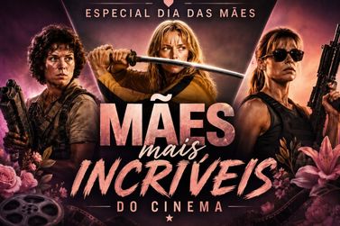 TOP 03 M&atilde;es Mais Incr&iacute;veis do Cinema 