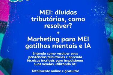 Semana do MEI oferece capacitação sobre dívidas tributárias e marketing com IA
