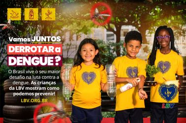 LBV lança campanha de combate à dengue com recado das crianças