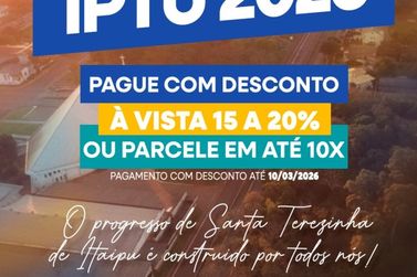Santa Terezinha de Itaipu lan&ccedil;a IPTU 2026 com descontos de at&eacute; 20%