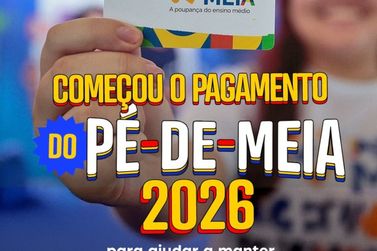 Pagamento do P&eacute;-de-Meia 2026 come&ccedil;a e contempla estudantes de todo o pa&iacute;s