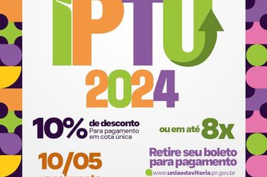 IPTU 2024 de União da Vitória está disponível para pagamento