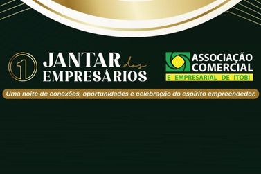 ACE promove o 1&ordm; Jantar dos Empres&aacute;rios de Itobi