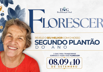 Campanha Florescer acontece nos dias 8, 9 e 10 de setembro, com plant&atilde;o especial e oportunidades &uacute;nicas para cuidar do sorriso e da autoestima