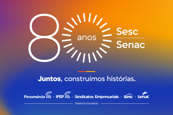 Sesc e Senac celebram 80 anos com programa&ccedil;&atilde;o especial em Gramado