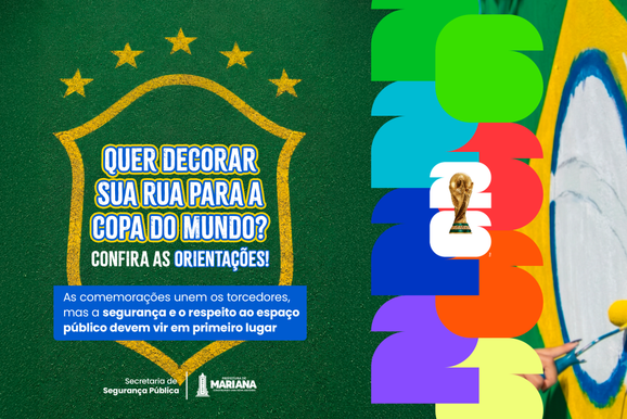 Prefeitura de Mariana orienta moradores sobre decora&ccedil;&atilde;o de ruas durante a Copa do Mundo 