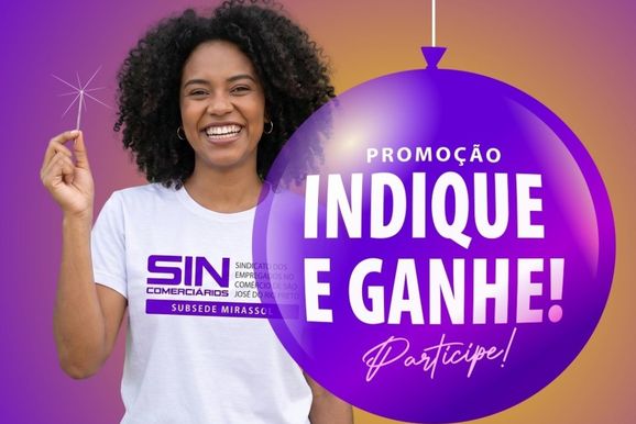 Sincomerci&aacute;rios de Mirassol lan&ccedil;a campanha 'Indique e Ganhe'