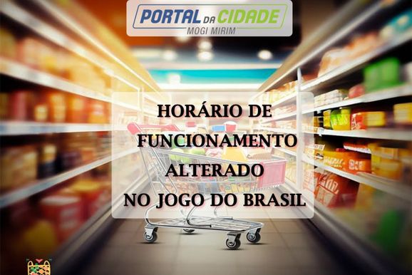 Aten&ccedil;&atilde;o! Estreia do Brasil altera hor&aacute;rio de supermercados e missas