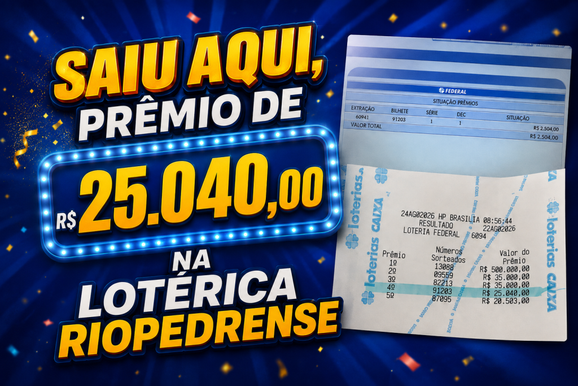 Lot&eacute;rica Riopedrense registra pr&ecirc;mio de R$ 25.040 na Loteria Federal 