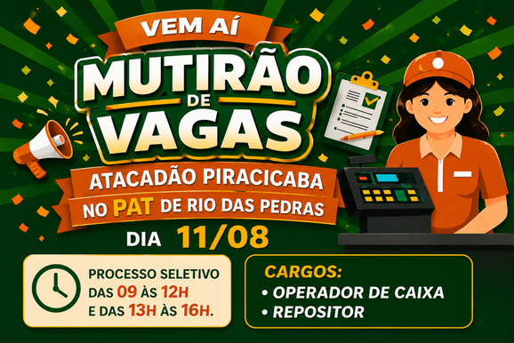 PAT de Rio das Pedras realiza mutir&atilde;o de vagas para o Atacad&atilde;o de Piracicaba na ter&ccedil;a (11)