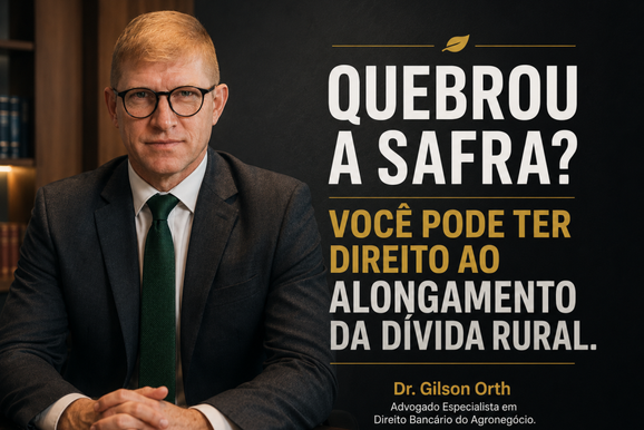 Quebrou a Safra? Voc&ecirc; Pode Ter Direito ao Alongamento da D&iacute;vida Rural