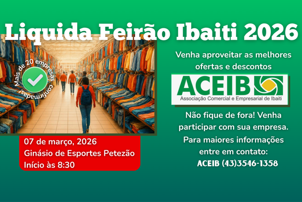 Evento &eacute; promovido pela Associa&ccedil;&atilde;o Comercial e Empresarial de Ibaiti (ACEIB).