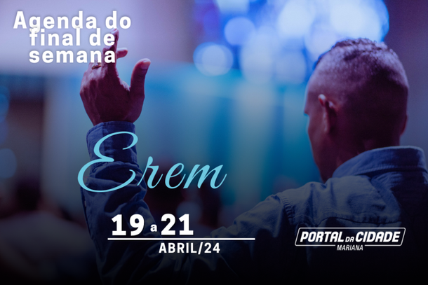 Veja a agenda do final de semana com destaque para a programa&ccedil;&atilde;o do EREM 2024