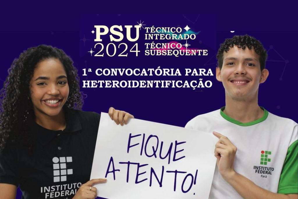 IFPA: 1ª Convocatória Para Heteroidentificação No PSU 2024